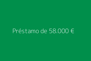 Préstamo de 58.000 euros
