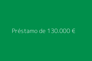 Préstamo de 130.000 euros