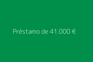 Préstamo de 41.000 euros