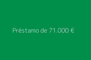 Préstamo de 71.000 euros